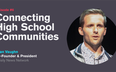 Ep. 6: Connecting High School Communities with Ryan Vaughn