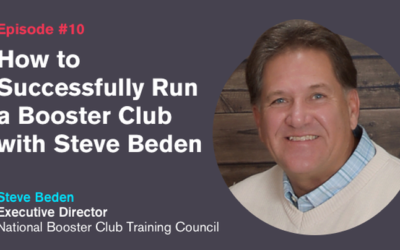 Ep. 10: How to Successfully Run a Booster Club with Steve Beden