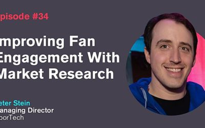 Ep. 34: Improving Fan Engagement With Market Research with Peter Stein